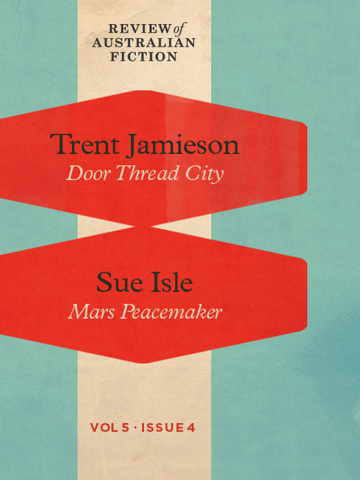 Title details for Review of Australian Fiction, Volume 5, Issue 4 by Trent Jamieson - Available
